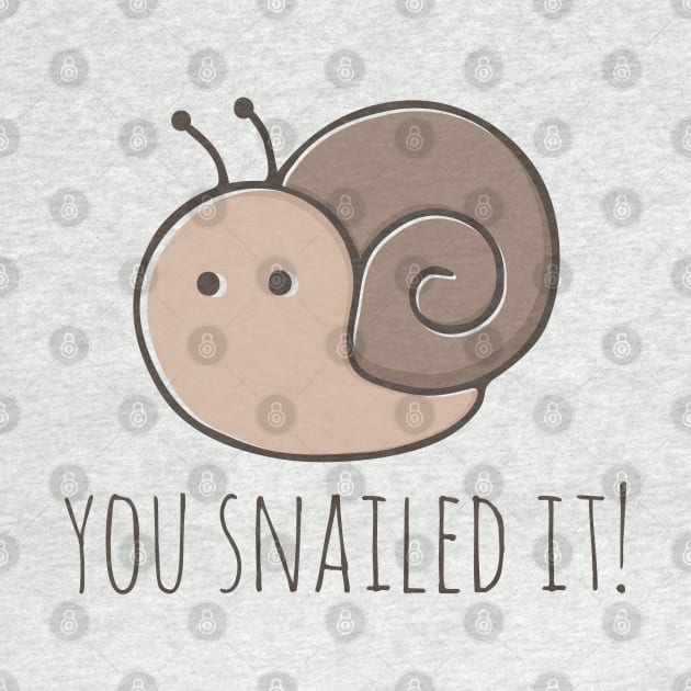 You Snailed It! by myndfart